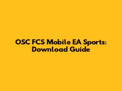 OSC FCS Mobile EA Sports: Download Guide