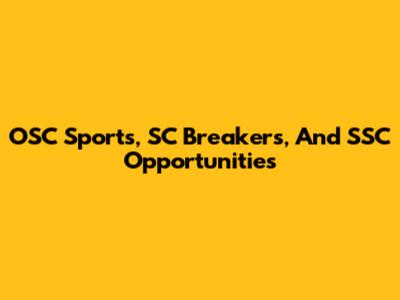 OSC Sports, SC Breakers, And SSC Opportunities