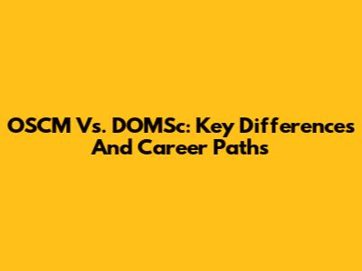 OSCM Vs. DOMSc: Key Differences And Career Paths