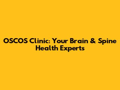 OSCOS Clinic: Your Brain & Spine Health Experts