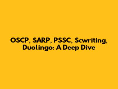 OSCP, SARP, PSSC, Scwriting, Duolingo: A Deep Dive