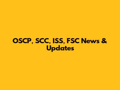 OSCP, SCC, ISS, FSC News & Updates