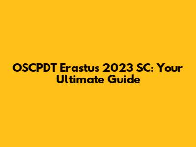 OSCPDT Erastus 2023 SC: Your Ultimate Guide