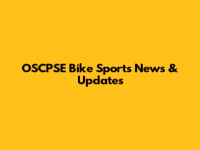 OSCPSE Bike Sports News & Updates