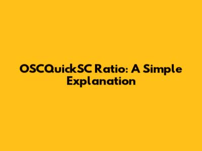 OSCQuickSC Ratio: A Simple Explanation
