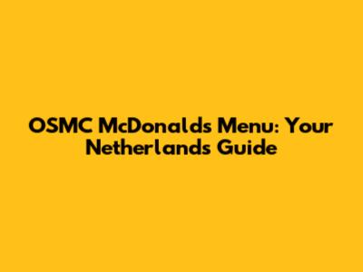 OSMC McDonald's Menu: Your Netherlands Guide