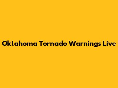 Oklahoma Tornado Warnings Live