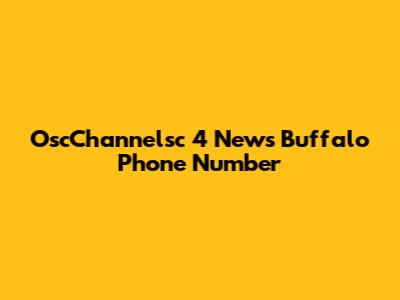 OscChannelsc 4 News Buffalo Phone Number