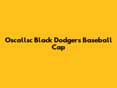 Oscallsc Black Dodgers Baseball Cap
