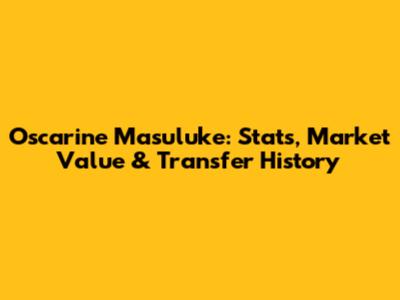 Oscarine Masuluke: Stats, Market Value & Transfer History