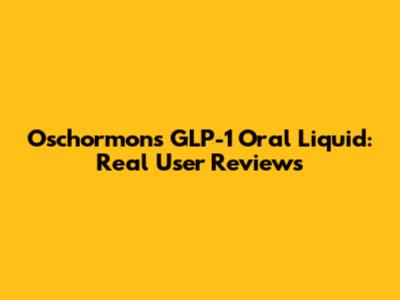 Oschormons GLP-1 Oral Liquid: Real User Reviews