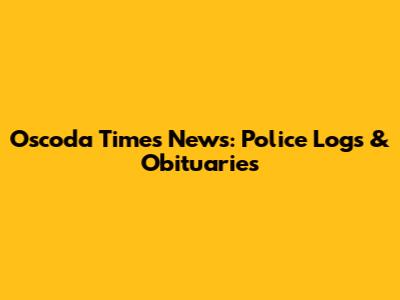 Oscoda Times News: Police Logs & Obituaries