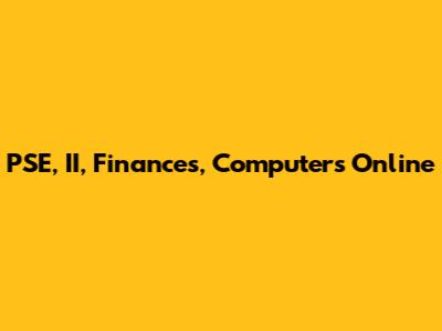 PSE, II, Finances, Computers Online