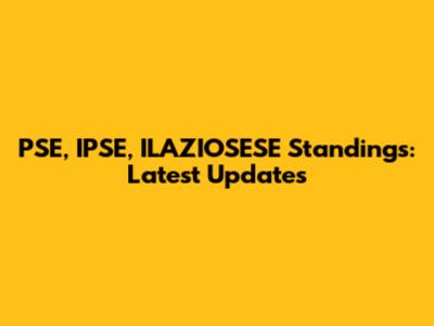 PSE, IPSE, ILAZIOSESE Standings: Latest Updates