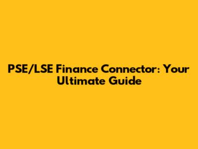 PSE/LSE Finance Connector: Your Ultimate Guide