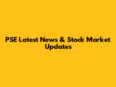 PSE Latest News & Stock Market Updates