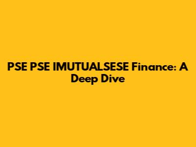 PSE PSE IMUTUALSESE Finance: A Deep Dive