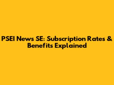 PSEI News SE: Subscription Rates & Benefits Explained