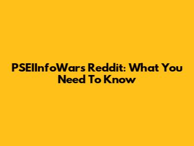 PSEIInfoWars Reddit: What You Need To Know