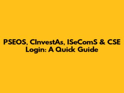 PSEOS, CInvestAs, ISeComS & CSE Login: A Quick Guide