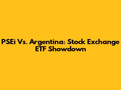 PSEi Vs. Argentina: Stock Exchange ETF Showdown