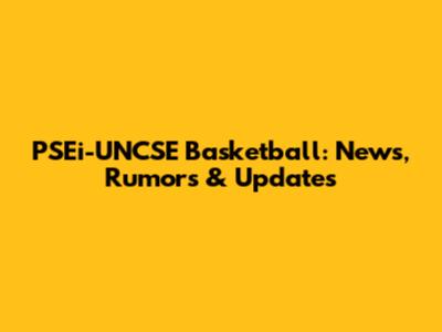 PSEi-UNCSE Basketball: News, Rumors & Updates