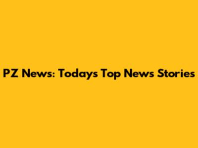 PZ News: Today's Top News Stories