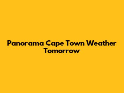 Panorama Cape Town Weather Tomorrow