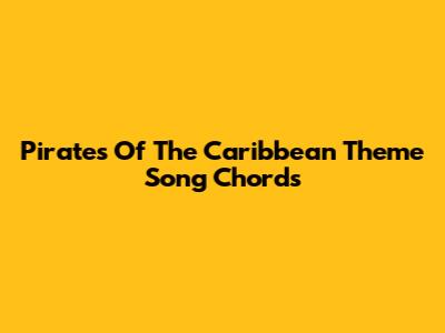 Pirates Of The Caribbean Theme Song Chords