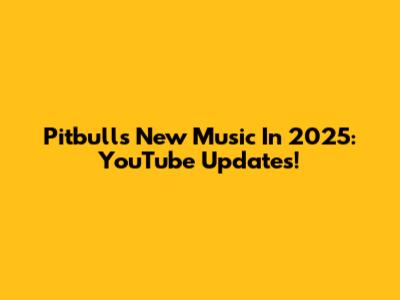 Pitbull's New Music In 2025: YouTube Updates!