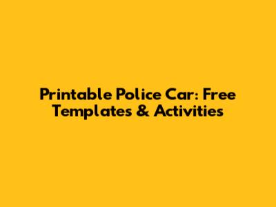Printable Police Car: Free Templates & Activities
