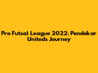 Pro Futsal League 2022: Pendekar United's Journey