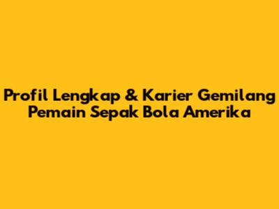 Profil Lengkap & Karier Gemilang Pemain Sepak Bola Amerika