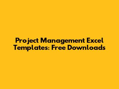 Project Management Excel Templates: Free Downloads