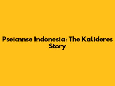 Pseicnnse Indonesia: The Kalideres Story