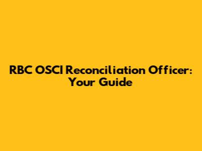 RBC OSCI Reconciliation Officer: Your Guide
