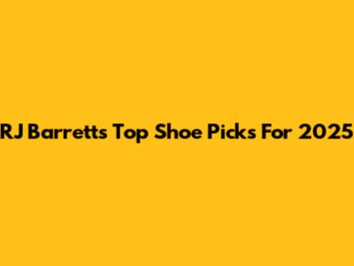 RJ Barrett's Top Shoe Picks For 2025