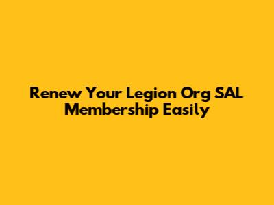 Renew Your Legion Org SAL Membership Easily
