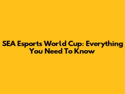 SEA Esports World Cup: Everything You Need To Know