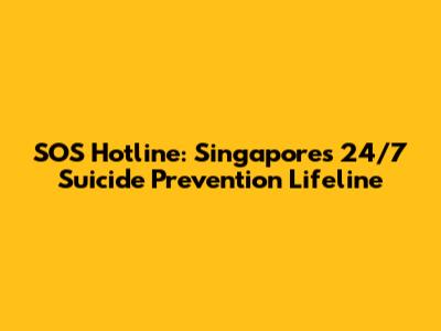SOS Hotline: Singapore's 24/7 Suicide Prevention Lifeline