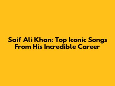 Saif Ali Khan: Top Iconic Songs From His Incredible Career