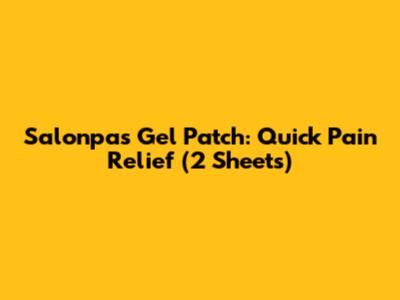 Salonpas Gel Patch: Quick Pain Relief (2 Sheets)