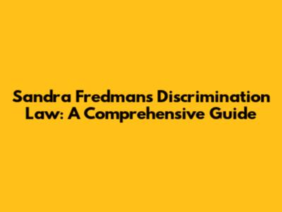 Sandra Fredman's Discrimination Law: A Comprehensive Guide