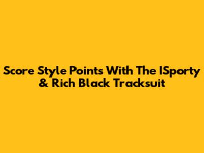 Score Style Points With The ISporty & Rich Black Tracksuit