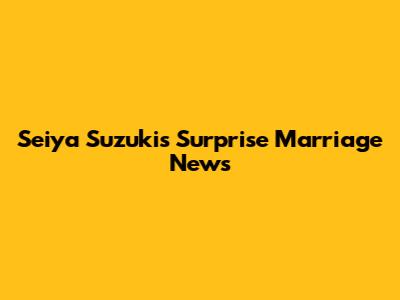 Seiya Suzuki's Surprise Marriage News
