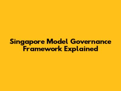 Singapore Model Governance Framework Explained