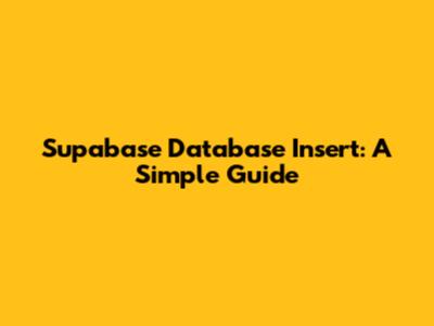 Supabase Database Insert: A Simple Guide