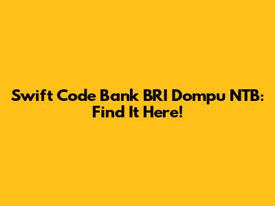 Swift Code Bank BRI Dompu NTB: Find It Here!