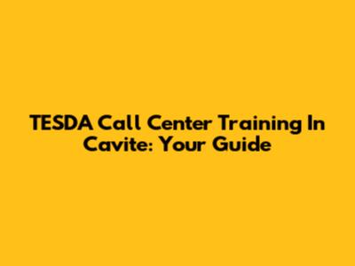 TESDA Call Center Training In Cavite: Your Guide