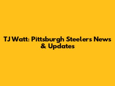 TJ Watt: Pittsburgh Steelers News & Updates